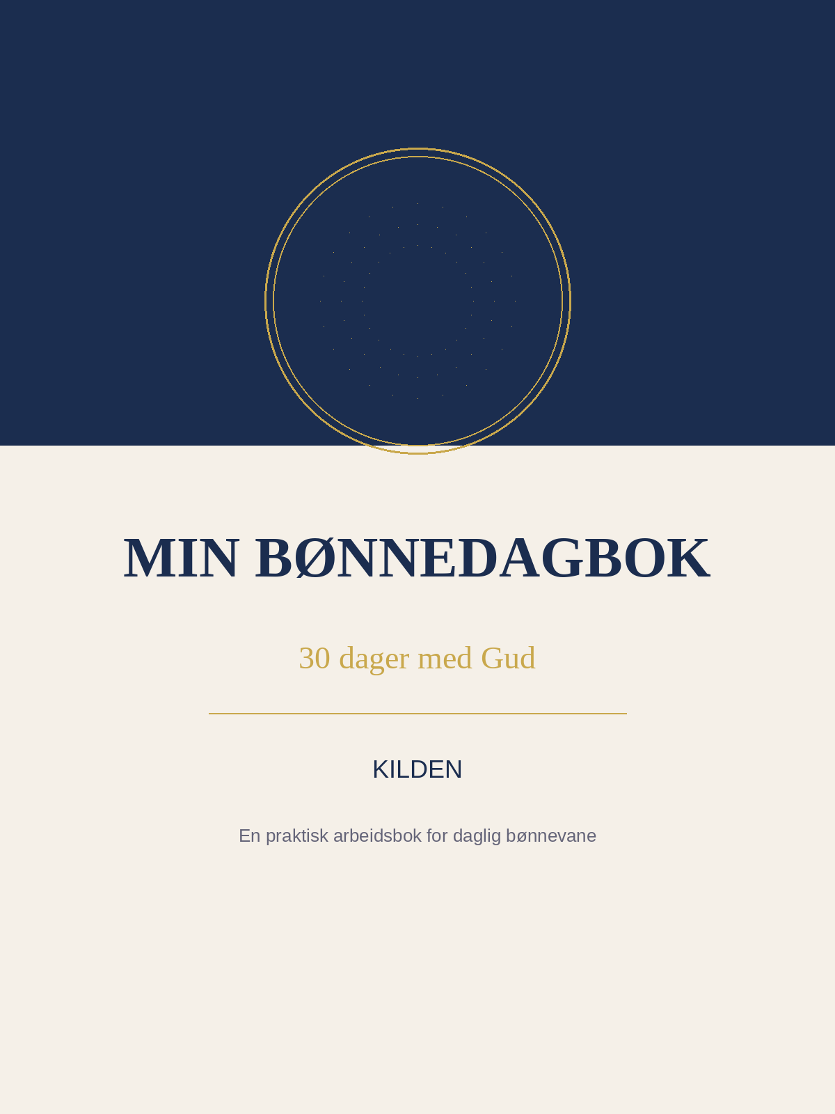 Omslag i mørkeblått og krem med tynn gullsirkel og tittelen «Min Bønnedagbok – 30 dager med Gud»